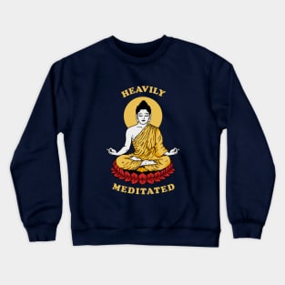 Heavily Meditated Crewneck Sweatshirt